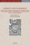 Martina Roesner - Subjekt und Wahreit - Meister Eckharts dynamische Vermittlung von Philosophie, Offenbarungstheologie und Glaubenspraxis.