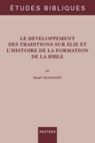 Henri Vallançon - Le développement des traditions sur Elie et l'histoire de la formation de la Bible.