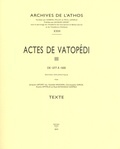 Jacques Lefort et Vassiliki Kravari - Actes de Vatopédi - Tome 3, De 1377 à 1500, 2 volumes (texte et album).
