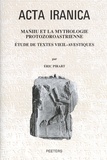 Eric Pirart - Maniiu et la mythologie protozoroastrienne - Etude de textes vieil-avestiques.