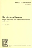 Anne Fraïsse - Du héros au Sauveur - Imitatio et Aemulatio dans les Euangeliorum libri IV de Juvencus.