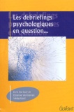 Etienne Vermeiren et  Collectif - Les Debriefings Psychologiques En Question....