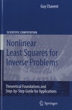 Guy Chavent - Nonlinear Least Squares for Inverse Problems.