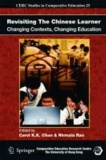 Carol K. K. Chan - Revisiting The Chinese Learner - Changing Contexts, Changing Education.