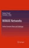 Ramjee Prasad et Fernando J. Velez - WiMAX Networks - Techno-Economic Vision and Challenges.