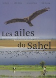 Leo Zwarts et Rob Bijlsma - Les ailes du Sahel - Zones humides et oiseaux migrateurs dans un environnement en mutation.