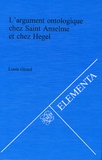 Louis Girard - L'argument ontologique chez Saint Anselme et chez Hegel.