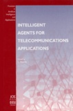 S Albayrak et  Collectif - Intelligent Agents For Telecommunications Applications. Basics, Tools, Languages And Applications.