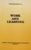 Peter Grootings - Work and Learning - Proceedings of an International Workshop organised by the European Centre for Work and Society with the support of the European Cultural Foundation, Maastricht, October 15-17, 1987.