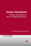 Dieter Mahncke et Sieglinde Gstöhl - Europe’s Near Abroad - Promises and Prospects of the EU’s Neighbourhood Policy.