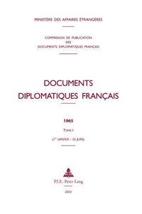  Ministère Affaires Etrangères - Documents diplomatiques français 1965 - Tome 1 (1er janvier - 30 juin).