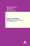 Bernadette Clasquin et Nathalie Moncel - Wage and Welfare - New Perspectives on Employment and Social Rights in Europe.