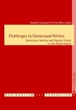 Daniele Caramani et Yves Mény - Challenges to Consensual Politics - Democracy, Identity, and Populist Protest in the Alpine Region.