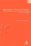 Jean-François de Raymond - Diplomates écrivains du Canada : des voix nouvelles.