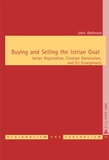John Ashbrook - Buying and Selling the Istrian Goat - Istrian Regionalism, Croatian Nationalism, and EU Enlargement.