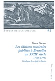 Marie Cornaz - Les éditions musicales publiées à Bruxelles au XVIIIe siècle (1706-1794) : catalogue descriptif et illustré.