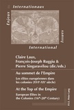 Claire Laux - Au sommet de l'Empire : les élites européennes dans les colonies (XVIe-XXe siècle).