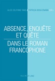 Alice Delphine Tang - Absence, enquête et quête dans le roman francophone.