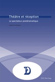 Catherine Bouko - Théâtre et réception: Le spectateur postdramatique.