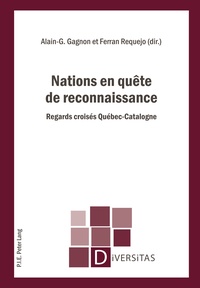 Alain Gustave Gagnon et Ferran Requejo - Nations en quête de reconnaissance - Regards croisés Québec-Catalogne.