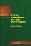 Martin Westlake - L'UNION EUROPEENNE AU-DELA D'AMSTERDAM. - Nouveaux concepts d'intégration européenne.