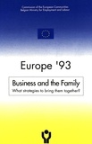 Ce Commission - Europe '93- Business and the Family - What strategies to bring them together?- Proceedings of the Conference held in Brussels on 30th and 31th March 1992.