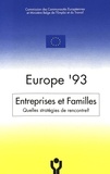 Ce Commission - Europe '93- Entreprises et familles - Quelles stratégies de rencontre?- Actes de la Conférence tenue à Bruxelles les 30 et 31 mars 1992.