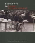 Jean-Luc Vellut et  Collectif - La mémoire du Congo - Le temps colonial.