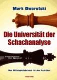 Mark Dworetski - Die Universität der Schachanalyse - Das Mittelspiellehrbuch für den Praktiker.