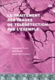 André Ndi Nyoungui et Emmanuel Tonye - Le Traitement Des Images De Teledetection Par L'Exemple.