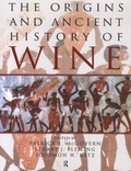 Patrick McGovern et Stuart-J Fleming - The Origins and Ancient History of Wine.