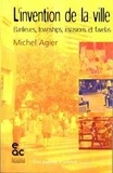 Michel Agier - L'INVENTION DE LA VILLE. - Banlieues, townships, invasions et favelas.