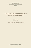Philip Ford et Andrew Taylor - The Early Modern Cultures of Neo-Latin Drama.