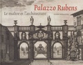 Ben Van Beneden et Barbara Uppenkamp - Palazzo Rubens - Le maître et l'architecture.