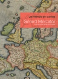 Thomas Horst - Le monde en cartes - Gérard Mercator et le premier atlas du monde (1512-1594).