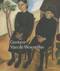 Robert Hoozee et Catherine Verleysen - Gustave Van de Woestyne.