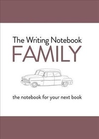 Shaun Levin - The Writing Notebook: Family - The notebook for your next book.