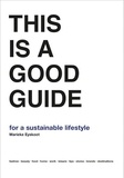 Marieke Eyskoot - This is a good guide for a sustainable lifestyle.