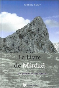 Mikhail Naimy - Le Livre de Mirdad - Un phare et un havre.
