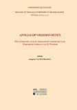 Lutgarde Nachtergaele - Apollo op vrijersvoeten - Een onderzoek naar de thematische coherentie in de verzamelde verhalen van s. Vestdijk.