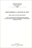 E-P Bos - John Buridan : A Master of Arts - Some Aspects of his Philosophy.