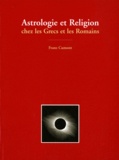 Franz Cumont - Astrologie et religion chez les Grecs et les Romains.
