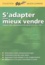 L Wilson - S'adapter pour mieux vendre - Adapter votre comportement afin que le client dise "oui"!.