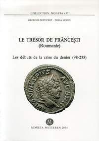 Georges Depeyrot et Delia Moisil - Trésor de Frâncesti (Roumanie) - Les débuts de la crise du denier (98-235).