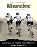 Patrick Cornillie et Johny Vansevenant - Les hommes de Merckx - L'histoire de Faema et de Molteni.