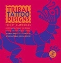 Maarten Hesselt Van Dinter - Tribal Tattoo Designs from the Americas. 1 Cédérom