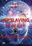  Antoni Dol - Verslaving en de Kick op Bestelling - De superrealiteit, #3.