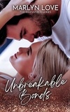  Marlyn Love - Unbreakable Bonds - The Irresistible Series, #2.