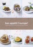 Marie-Claire Quittelier - Bon appétit l'Europe ! - Recettes familiales des 27 pays membres pour toutes occasions.