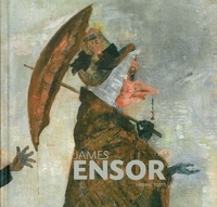 Herwig Todts - James Ensor - Tableaux et dessins de la collection du musée royal des beaux-arts d'Anvers.